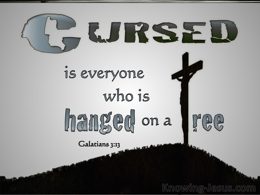 Galatians 3:13 Cursed Is He Who Hangs On A Tree (gray)